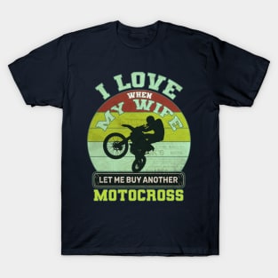 i love when my wife let me buy another Motocross T-Shirt